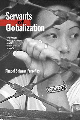 Servants of Globalization: Women, Migration, and Domestic Work Cover Image