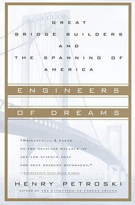Engineers of Dreams: Great Bridge Builders and the Spanning of America Cover Image