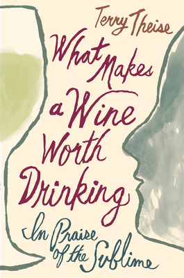 Cover for What Makes A Wine Worth Drinking