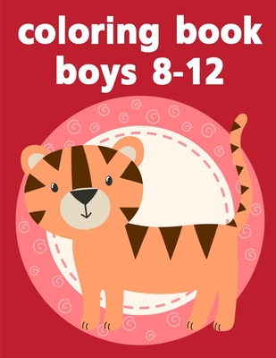 coloring book boys 8-12: Easy and Funny Animal Images Cover Image