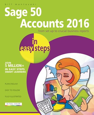 Sage 50 Accounts 2016 in Easy Steps By Bill Mantovani Cover Image