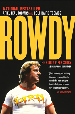 Rowdy: The Roddy Piper Story By Ariel Teal Toombs, Colt Baird Toombs Cover Image