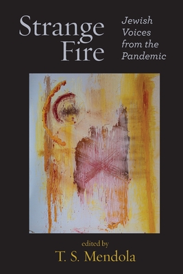 Strange Fire: Jewish Voices from the Pandemic Cover Image