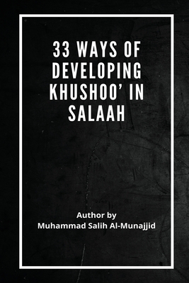 33 Ways of developing Khushoo' in Salaah By Sheikh Muhammed Salih Al-Munajjid Cover Image