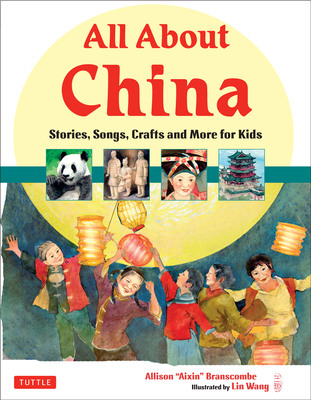 All about China: Stories, Songs, Crafts and More for Kids Cover Image