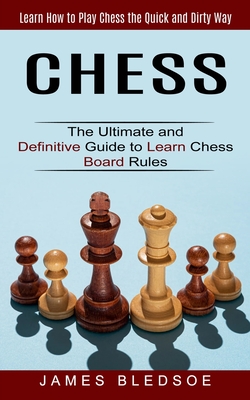 How to Play Chess Winning Strategies and Tactics for Beginners: A  Beginner's Guide to Learning the Chess Game, Pieces, Board, Rules, &  Strategies (Paperback)