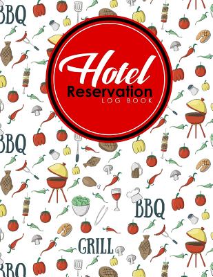 Hotel Reservation Log Book: Booking Calendar Book, Hotel Reservations Book, Hotel Guest Book, Reservation Notebook, Cute BBQ Cover By Rogue Plus Publishing Cover Image