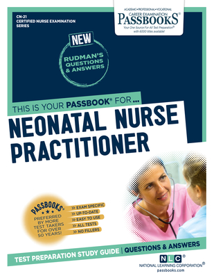 Neonatal Nurse Practitioner (CN-21): Passbooks Study Guide (Certified Nurse Examination Series #21) By National Learning Corporation Cover Image
