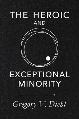 Cover for The Heroic and Exceptional Minority
