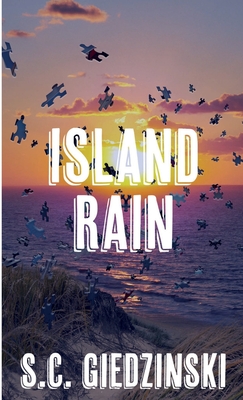 Island Rain By S. C. Giedzinski Cover Image