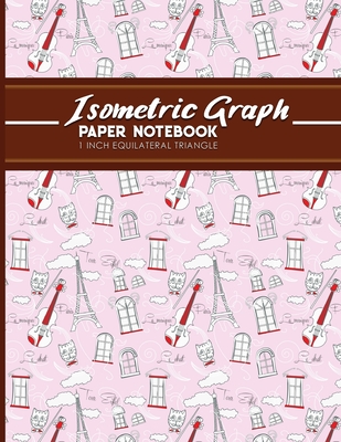 Isometric Graph Paper Notebook: 1 Inch Equilateral Triangle: Equilateral  Triangle Drafting, Isometric Drawing Practice, Isometric Grid Paper Pad,  Cute (Paperback)