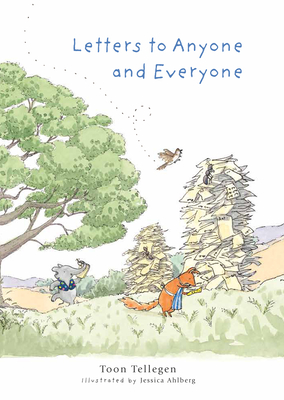 Letters to Anyone and Everyone By Toon Tellegen, Jessica Ahlberg (Illustrator) Cover Image