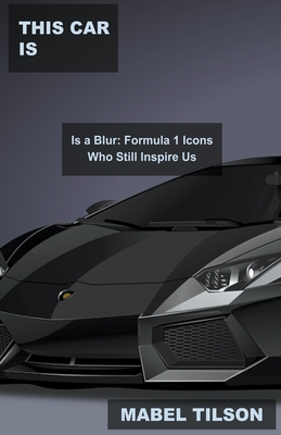 This Car is a Blur: Formula 1 Icons Who Still Inspire Us (Formula 1 Geek Kingdom #6)