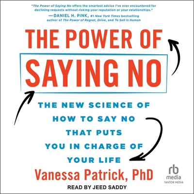The Power of Saying No: The New Science of How to Say No That Puts You in Charge of Your Life Cover Image