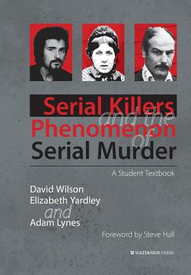 Serial Killers and the Phenomenon of Serial Murder: A Student Textbook Cover Image
