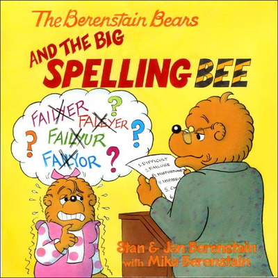 The Berenstain Bears and the Big Spelling Bee By Stan Berenstain, Jan Berenstain, Stan Berenstain (Illustrator) Cover Image