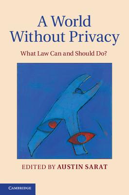 A World Without Privacy: What Law Can and Should Do? Cover Image