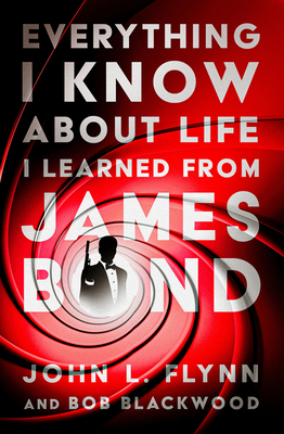 Everything I Know About Life I Learned From James Bond Cover Image