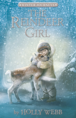 The Reindeer Girl (Winter Journeys) By Holly Webb, Simon Mendez (Illustrator), Artful Doodlers (Illustrator) Cover Image