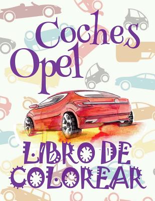 ✌ Coches Opel ✎ Libro de Colorear Adultos Libro de Colorear La Seleccion ✍ Libro de Colorear Cars: ✌ Cars Opel Car Coloring Bo Cover Image