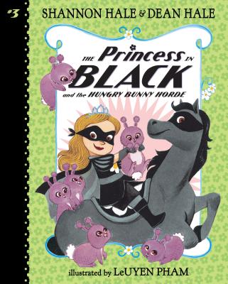The Princess in Black and the Hungry Bunny Horde: #3 By Shannon Hale, Dean Hale, Leuyen Pham (Illustrator) Cover Image