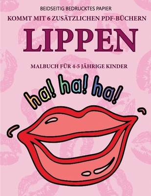 Malbuch für 4-5 jährige Kinder (Lippen): Dieses Buch enthält 40 stressfreie Farbseiten, mit denen die Frustration verringert und das Selbstvertrauen g