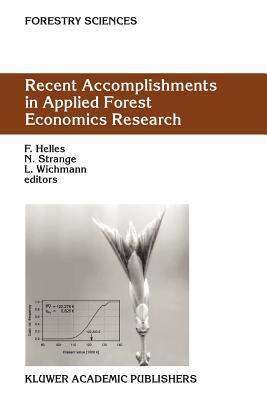 Recent Accomplishments in Applied Forest Economics Research (Forestry Sciences #74) By F. Helles (Editor), N. Strange (Editor), Lars Wichmann (Editor) Cover Image
