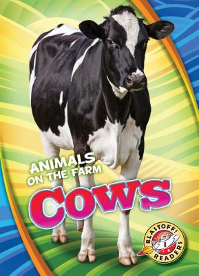 Cows (Animals on the Farm) By Kari Schuetz Cover Image