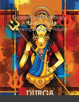 Goddess and Mythology: A Fantasy Novel Coloring Book for Adults Cover Image