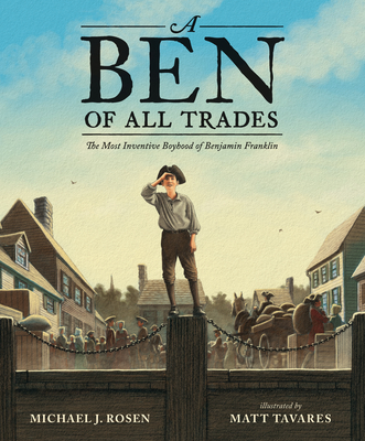 A Ben of All Trades: The Most Inventive Boyhood of Benjamin Franklin Cover Image