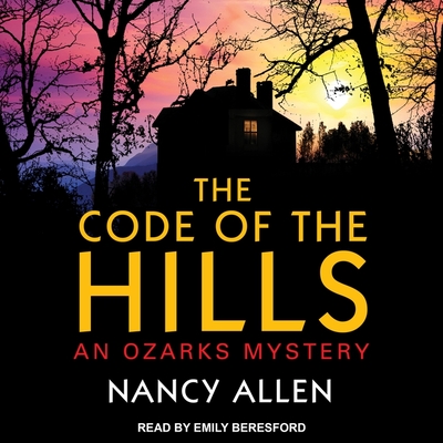 The Code of the Hills Lib/E: An Ozarks Mystery (Ozarks Mysteries Lib/E #1)