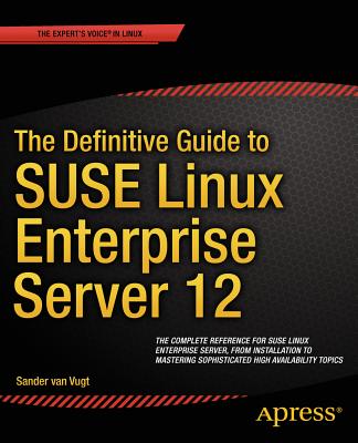 The Definitive Guide to Suse Linux Enterprise Server 12 Cover Image