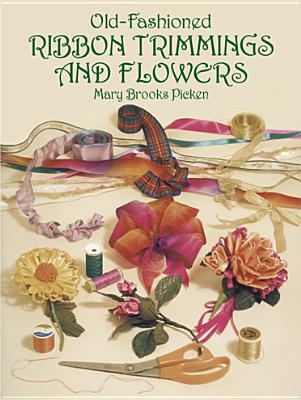 Old-Fashioned Ribbon Trimmings and Flowers (Dover Craft Books)