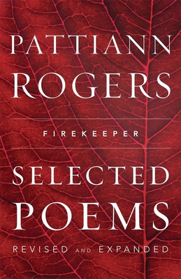 Firekeeper: Selected Poems By Pattiann Rogers Cover Image