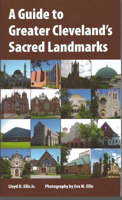 A Guide to Greater Cleveland's Sacred Landmarks (Sacred Landmarks (Kent State)) Cover Image