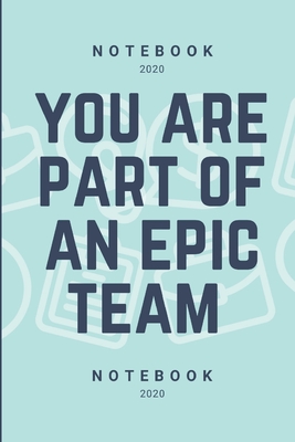 You Are Part Of An Epic Team: Coworkers Gifts, Coworker Gag Book, Funny  Office Gift, Boss Work Christmas Notebooks, notebook 110 page 6