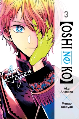 [Oshi No Ko], Vol. 3 By Aka Akasaka, Mengo Yokoyari (By (artist)), Taylor Engel (Translated by), Abigail Blackman (Letterer) Cover Image