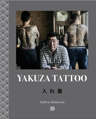 Yakuza Tattoo By Andreas Johansson Cover Image