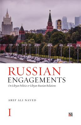 Russian Engagements: On Libyan Politics and Libyan-Russian Relations Cover Image