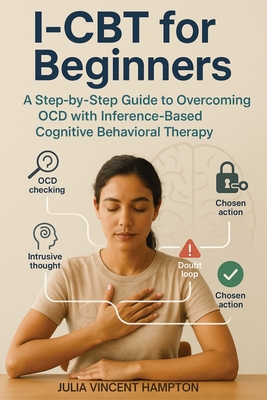 I-CBT for Beginners: A Step-by-Step Guide to Overcoming OCD with