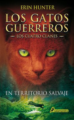 En territorio salvaje / Into the Wild (GATOS GUERREROS / WARRIORS #1)  (Paperback)
