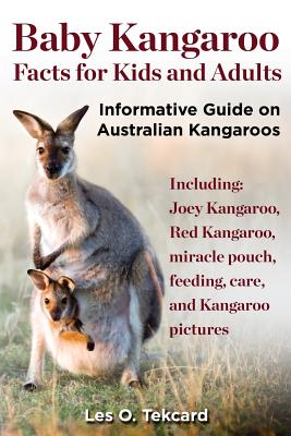 Baby Kangaroo Facts for Kids and Adults By Les O. Tekcard Cover Image