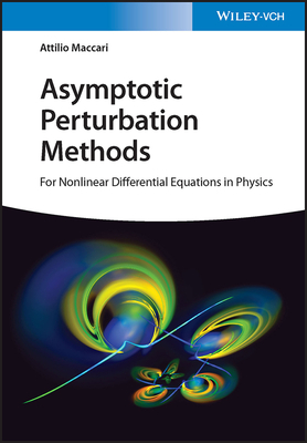 Asymptotic Perturbation Methods: For Nonlinear Differential Equations in Physics Cover Image