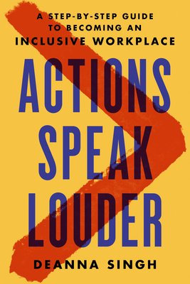 Actions Speak Louder: A Step-by-Step Guide to Becoming an Inclusive Workplace cover