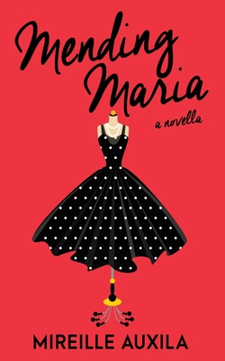 Mending Maria: A Novella By Mireille Auxila Cover Image