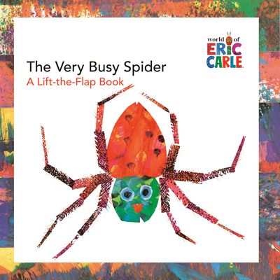 The Very Busy Spider: A Lift-the-Flap Book (The World of Eric Carle) Cover Image