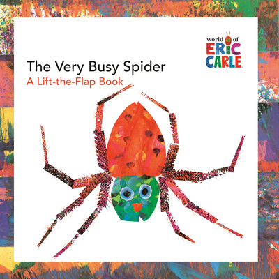 The Very Busy Spider: A Lift-the-Flap Book (The World of Eric Carle)