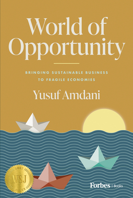 World of Opportunity: Bringing Sustainable Business to Fragile Economies Cover Image