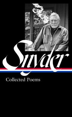 Gary Snyder: Collected Poems (LOA #357) By Gary Snyder, Anthony Hunt (Editor), Anthony Hunt (Editor) Cover Image