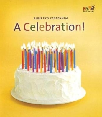 Alberta's Centennial: A Celebration! By Province Of Alberta Cover Image